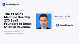 See the #1 Sales Machine Used by 273 SaaS Founders to Break $10m in Revenue photo