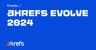 Ahrefs Evolve
